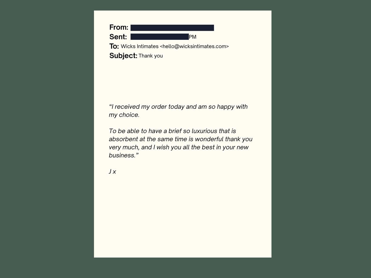 Image depicting a redacted email showing a quote from a happy customer about how luxurious her Wicks underpants feel.